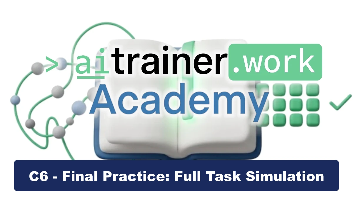 C6: Final Practice: Full Task Simulation
