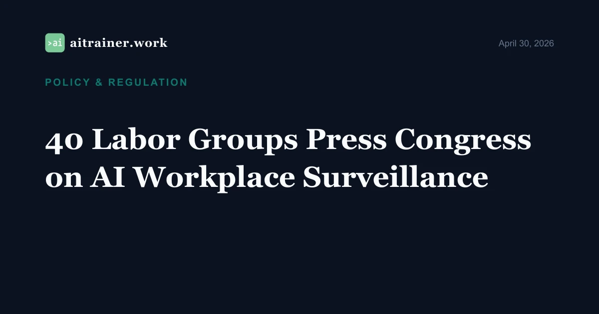40 Labor Groups Press Congress on AI Workplace Surveillance — aitrainer.work