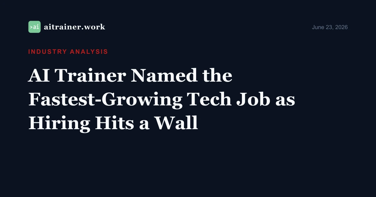 AI Trainer Named the Fastest-Growing Tech Job as Hiring Hits a Wall — aitrainer.work